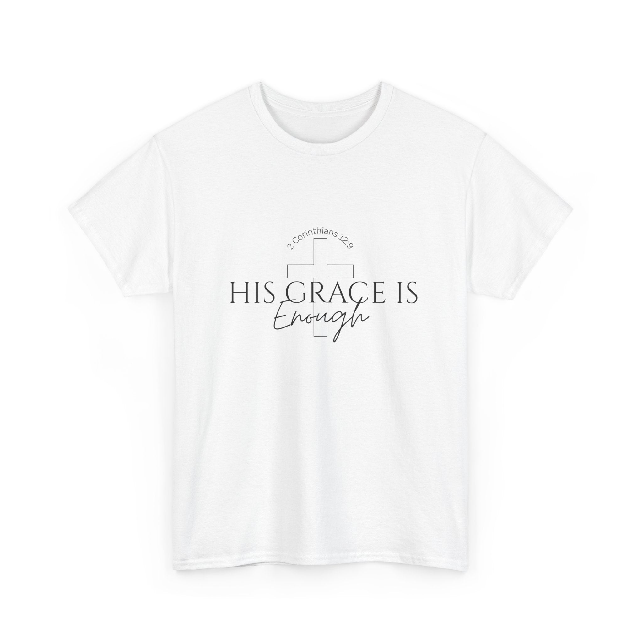 His Grace is enough white tshirt
